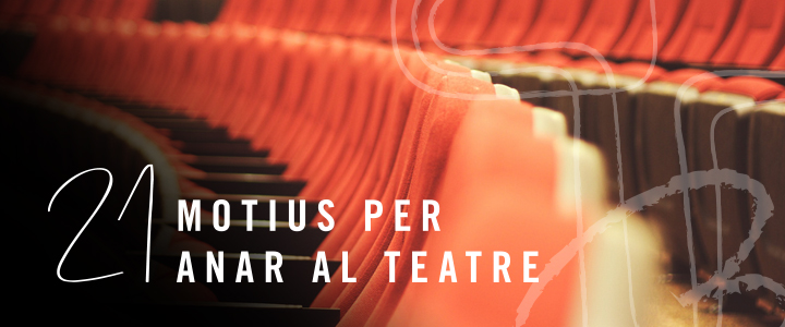 21-motius-per-anar-al-teatre