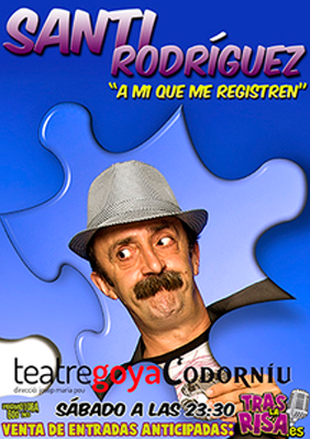 Santi Rodríguez: A mi que me registren → Teatre Goya