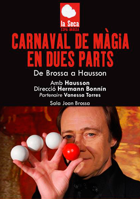 Hausson: Carnaval de màgia en dues parts → Escenari Joan Brossa