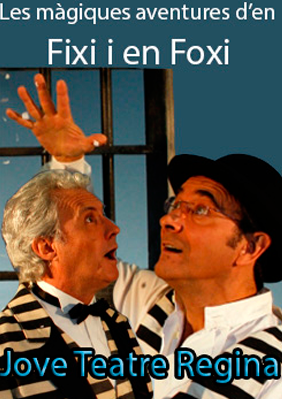 Les màgiques aventures d'en Fixi i en Foxi → Jove Teatre Regina