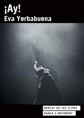 Eva Yerbabuena: ¡Ay! → Mercat de les Flors