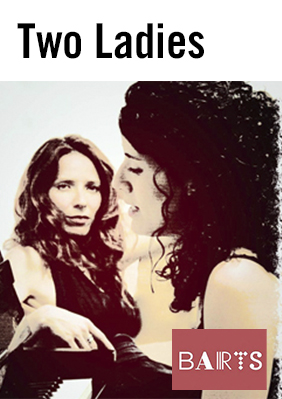 Two Ladies → BARTS