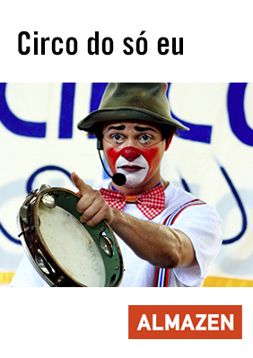 Circo do só eu → Almazen Teatre