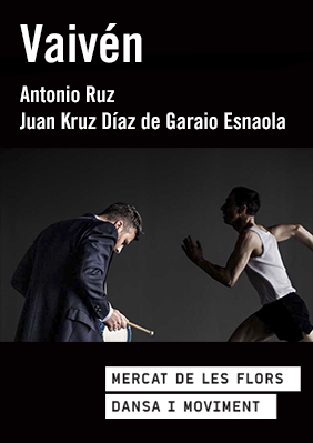 Vaivén: Antonio Ruz i Juan Kruz Díaz → Mercat de les Flors
