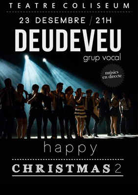 Deudeveu: Happy Christmas 2 → Teatre Coliseum