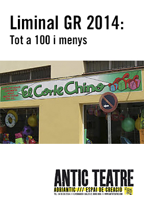 Liminal GR 2014: Tot a 100 i menys → Antic Teatre