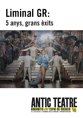 Liminal GR: 5 anys, grans éxits → Antic Teatre