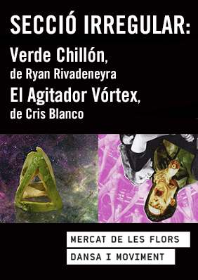 Secció irregular: Verde Chillón + El agitador Vórtex → Mercat de les Flors