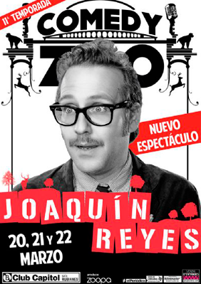 Comedy Zoo, Joaquín Reyes → Club Capitol