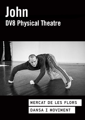 DV8 Physical Theatre: John → Mercat de les Flors