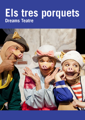 Dreams Teatre: Els tres porquets
