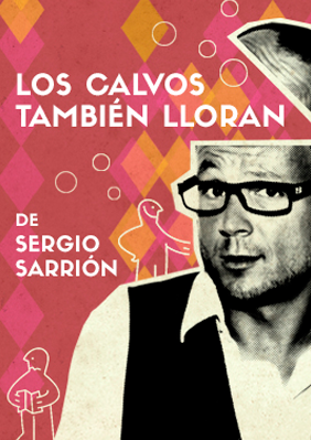 Sergio Sarrión: Los calvos también lloran → Teatreneu