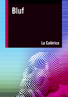 La Calòrica: Bluf → Mercat de les Flors