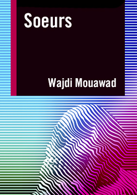 Wajdi Mouawad: Soeurs