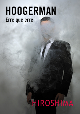 Erre que erre: HOOGERMAN → Sala Hiroshima