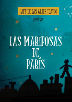 Las mariposas de París → Teatre Tantarantana