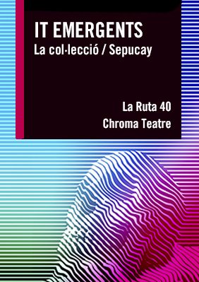 IT Emergents: La col·lecció / Sepucay → Institut del Teatre