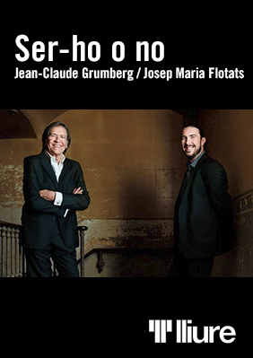 Serlo o no → Teatre Lliure - Gràcia