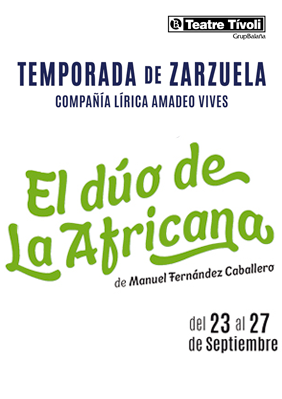 Compañía Lírica Amadeo Vives: El dúo de la Africana → Teatre Tívoli