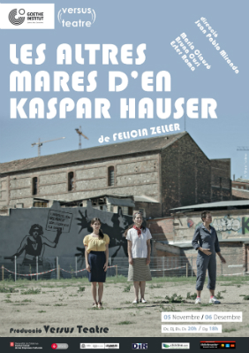 Les altres mares d'en Kaspar Hauser → Sala Versus Glòries