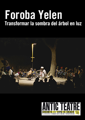 Foroba Yelen. Transformar la sombra del árbol en luz → Antic Teatre