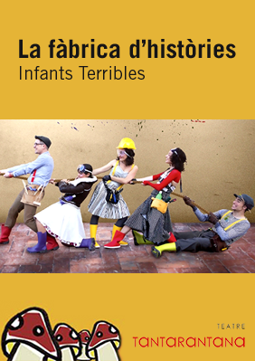 Infants Terribles: la fàbrica de les històries → Teatre Tantarantana