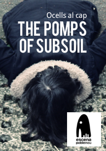The Pomps of the Subsoil → Can Felipa