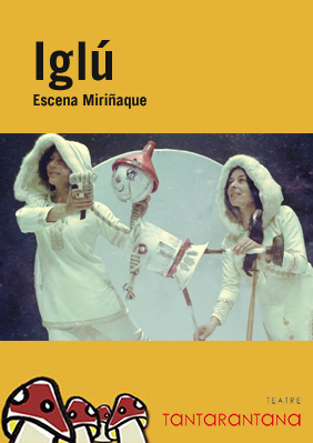 Iglú → Teatre Tantarantana