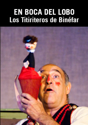 Los titiriteros de Binéfar: En boca del lobo