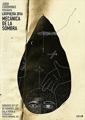 Loopoesía 2016: Mecánica de la sombra → L'Autèntica Teatre