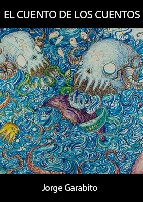 El cuento de los cuentos → Cincómonos Espai d'Art