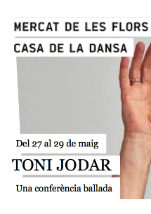 Toni Jodar: Una conferència ballada → Mercat de les Flors
