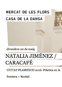 Natalia Jiménez/ Caracafé: Práctica en la frontera + Recital → Mercat de les Flors