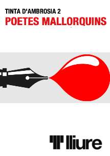 Tinta d'ambrosia 2: poetes mallorquins → Teatre Lliure - Montjuïc