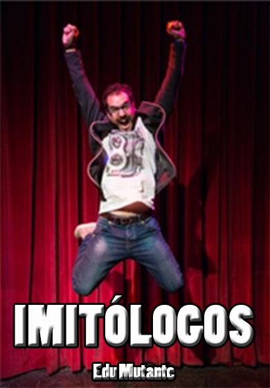 Edu Mutante: Imitólogos → Cafè Teatre Llantiol
