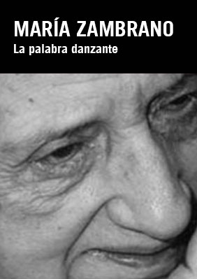 María Zambrano. La palabra danzante