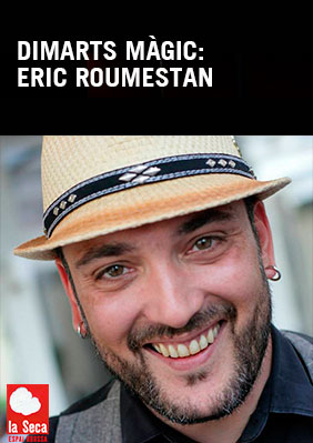 Dimarts màgic: Eric Roumestan → Escenari Joan Brossa