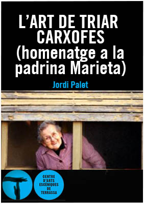 L'art de triar carxofes (homenatge a la padrina Marieta) → Sala Maria Plans Terrassa (CAET)