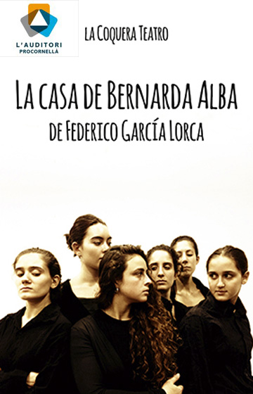 La Coquera: La casa de Bernarda Alba → Auditori de Cornellà