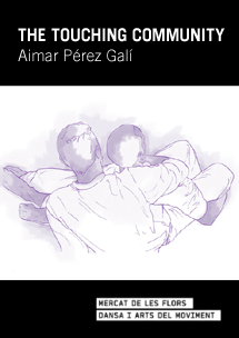 Aimar Pérez Galí: The Touching Community → Mercat de les Flors
