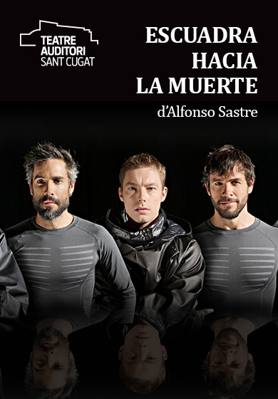 Escuadra hacia la muerte → Teatre-Auditori Sant Cugat