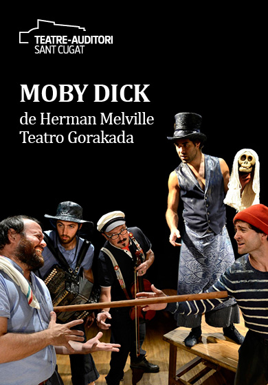 Teatro Gorakada: Moby Dick → Teatre-Auditori Sant Cugat
