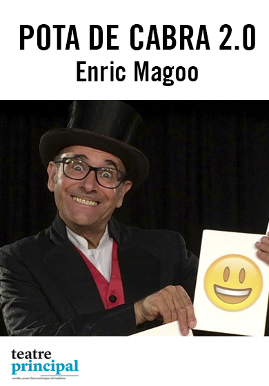 Enric Magoo: Pota de cabra 2.0 → Teatre Principal Badalona