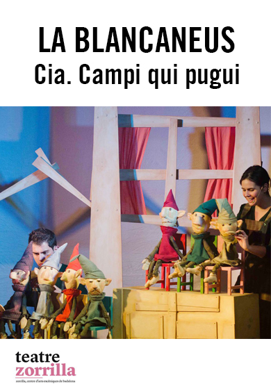 Cia Campi Qui Pugui: La Blancaneus → Teatre Zorrilla