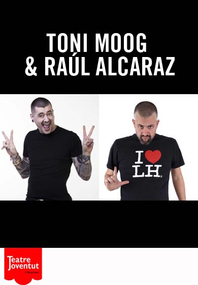 Toni Moog & Raul Alcaraz → Teatre Joventut - L'Hospitalet de Llobregat