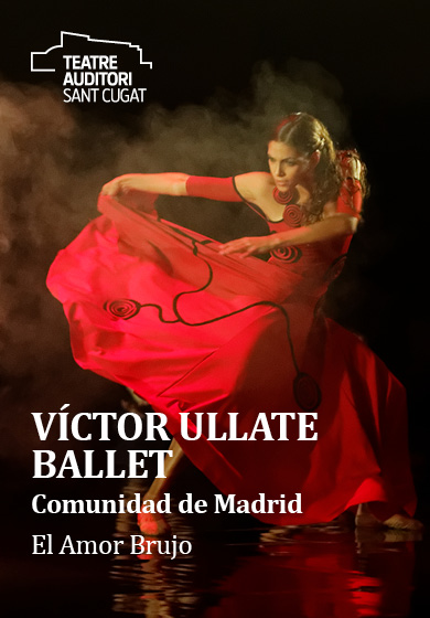 Victor Ullate Ballet: El amor brujo → Teatre-Auditori Sant Cugat