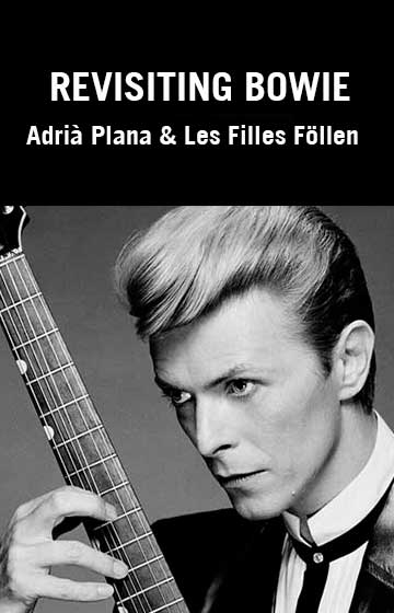 Revisiting Bowie: Adrià Plana & Les Filles Föllen → L'Auditori