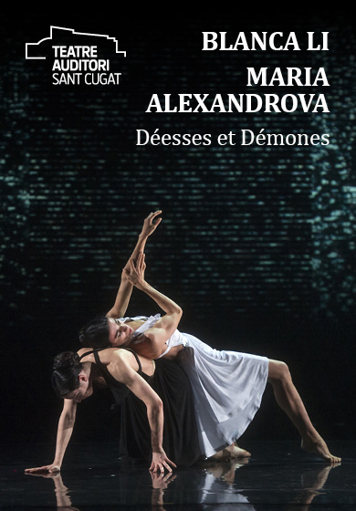 Blanca Li - Maria Alexandrova: Déesses et Démones → Teatre-Auditori Sant Cugat