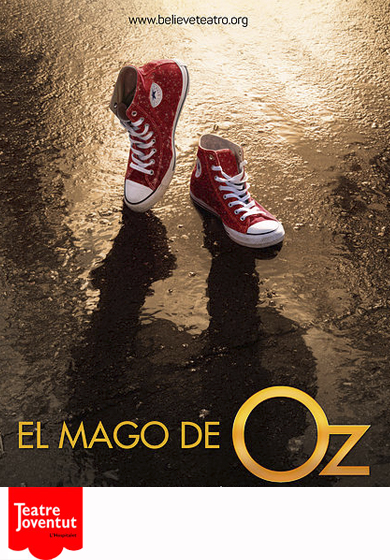 Believe Teatro: El Mago de Oz → Teatre Joventut - L'Hospitalet de Llobregat