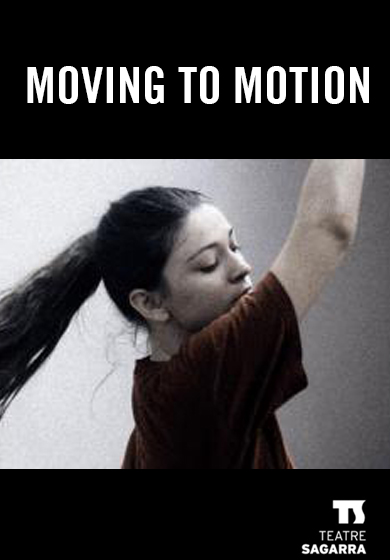 Moving to Motion → Teatre Sagarra
